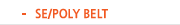 SE/POLY BELT 
(submenu_MBL_18_on.gif)